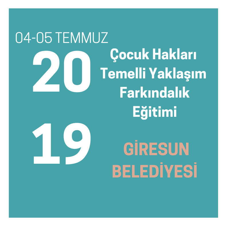 ÇOCUK HAKLARI TEMELLİ YAKLAŞIM FARKINDALIK EĞİTİMİ:GİRESUN BELEDİYESİ