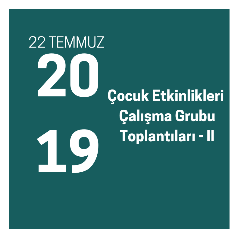 ÇOCUK ETKİNLİKLERİ ÇALIŞMA GRUBU TOPLANTILARI – II